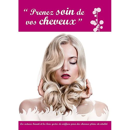 "Prenez Soin De Vos Cheveux"