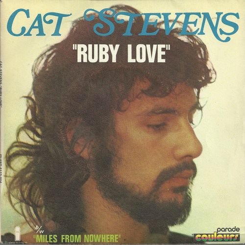 Ruby Love (Cat Stevens) 2'35  /  Miles From Nowhere (Cat Stevens) 3'32