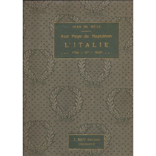 Aux Pays De Napoléon.L'italie 1796- 97- 1800