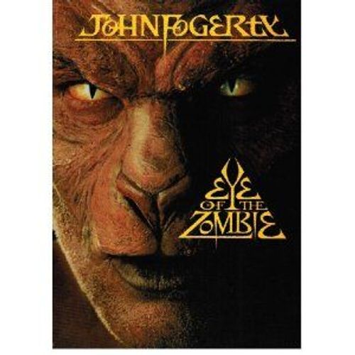 John Fogerty  Eye Of The Zombie