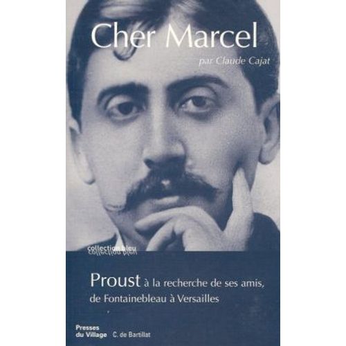 Cher Marcel - À La Recherche De Ses Amis De Fontainebleau À Versailles