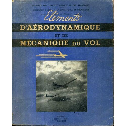 Elements D'aerodynamique Et De Mecanique Du Vol