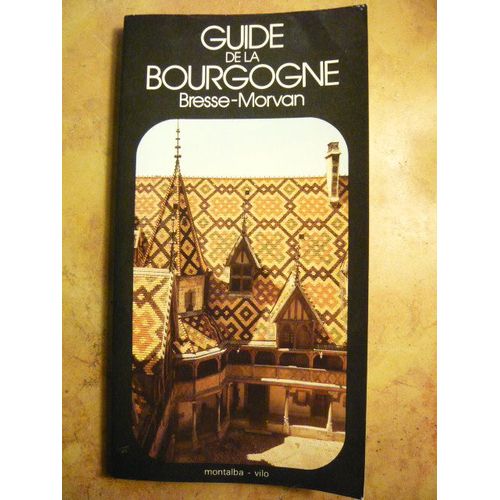 Guide De La Bourgogne Bresse-Morvan