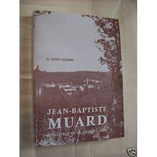 Jean-Baptiste Muard, Fondateur De La-Pierre-Qui-Vire