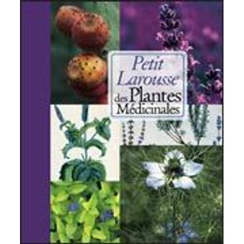 Petit Larousse Des Plantes Médicinales