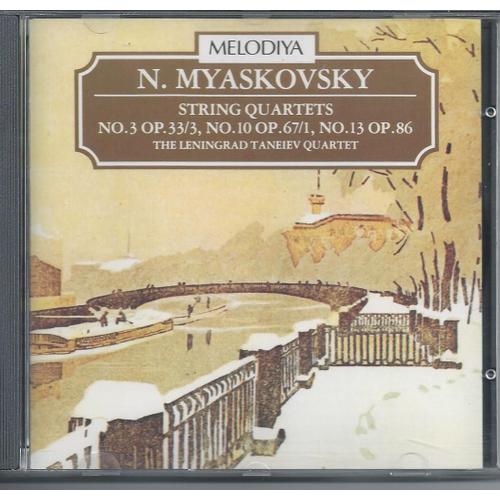 Myaskovsky String Quartets No. 3 In D , No. 10 In F , No. 13 In A - Leningrad Taneiev Quartet [Original Recording]