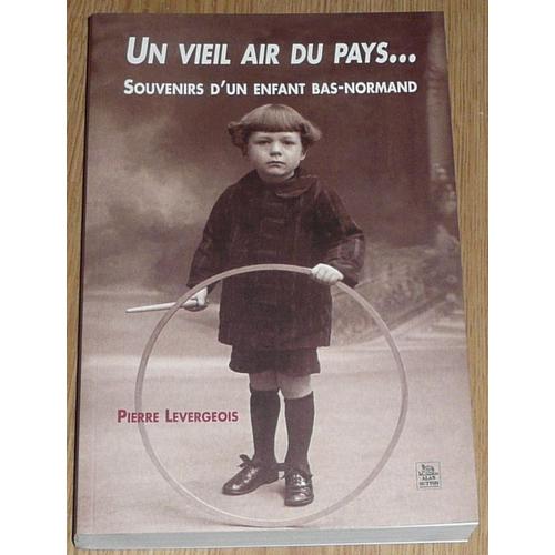 Un Vieil Air Du Pays... Souvenirs D'un Enfant Bas-Normand