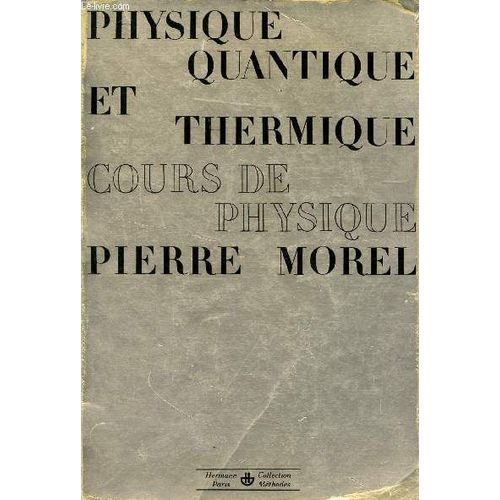 Physique Quantique Et Thermique - Cours De Physique / Collection Methodes.