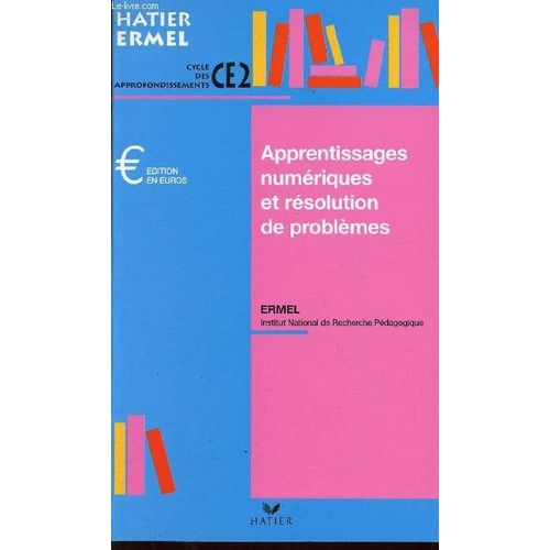 Apprentissages Numeriques Et Resolution De Problemes - Cycle Des Approndissements - Classes De Ce2 / Collection Hatier Ermel / Edition En Euros.
