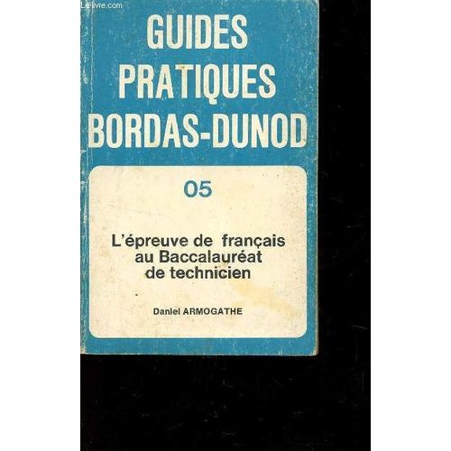 Guides Pratiques Bordas. L'épreuve Du Français Au Baccalauréat De Technicien