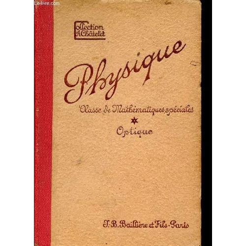 Cours De Physique - Pour Les Classes De Mathematiques Speciales (Optique) / Collection Scientifique.