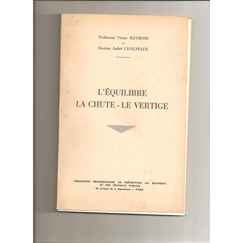 L'equilibre ; La Chute, Le Vertige ; 2ø Fascicule : Bâtiment Et Travaux Publics L'equilibre ; La Chute, Le Vertige ; 2ø Fascicule : Bâtiment Et Travaux Publics