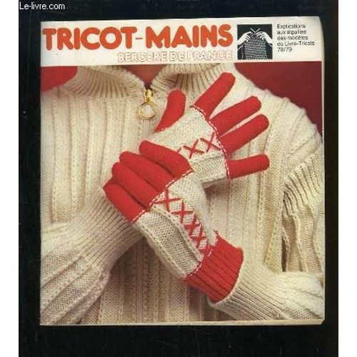 Tricot-Mains. Explications Aux Aiguilles Des Modèles Du Livre-Tricots 78 / 79