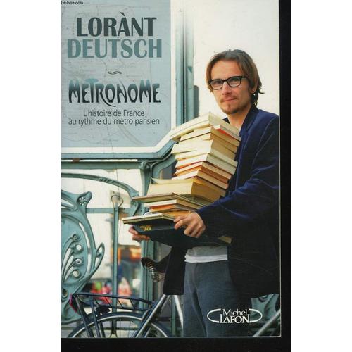 Metronome: L'histoire De France Au Rythme Du Metro Parisien : Deutsch,  Lorant: : Books