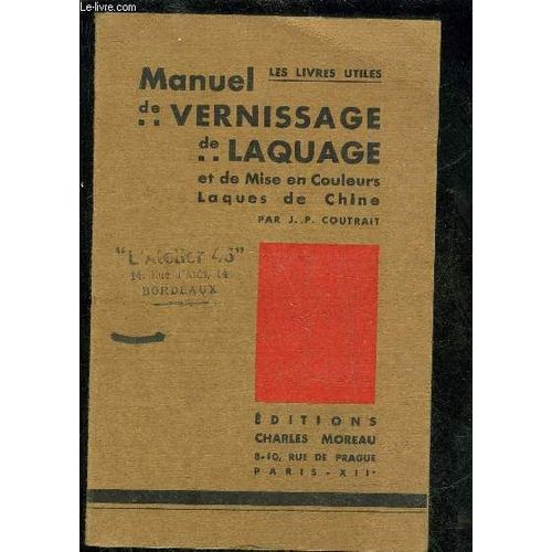 Manuel De Vernissage De Laquage Et De Mise En Couleurs Laques De Chine
