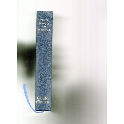 Guide Clause, Traite Pratique Du Jardinage 20e Edition