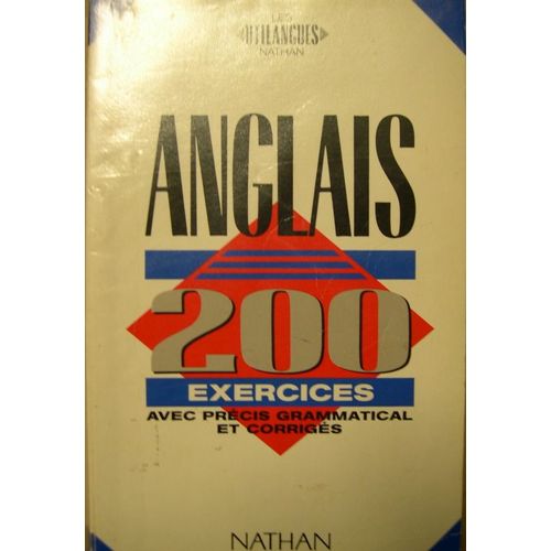 Anglais 200 Exercices - Avec Précis Grammatical Et Corrigés
