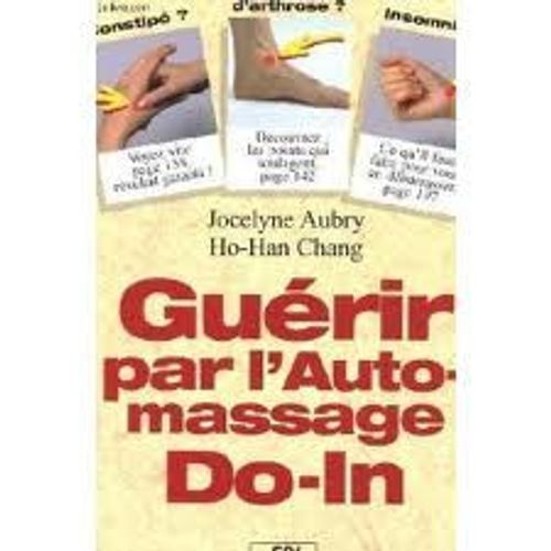 Guérir Par L'auto-Massage Do-In - Maîtrisez Les Secrets De L'énergie, De La Santé Et Du Bonheur