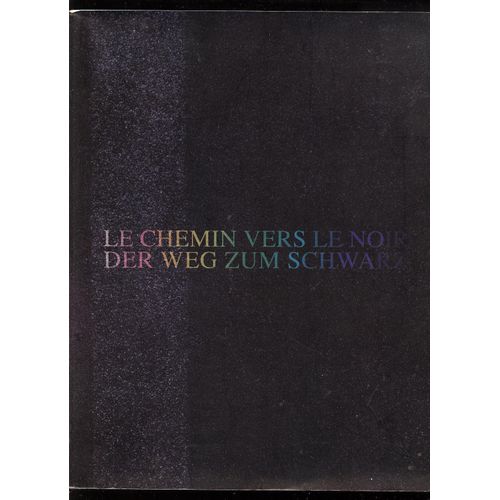 Le Chemin Vers Le Noir- Der Weg Zum Schwarz