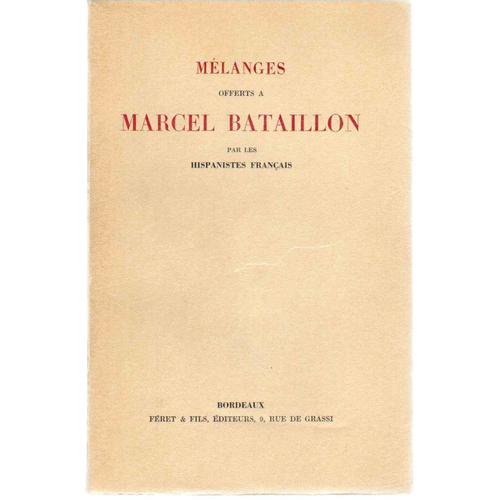 Melanges Offerts A Marcel Bataillon Par Les Hispanistes Francais.