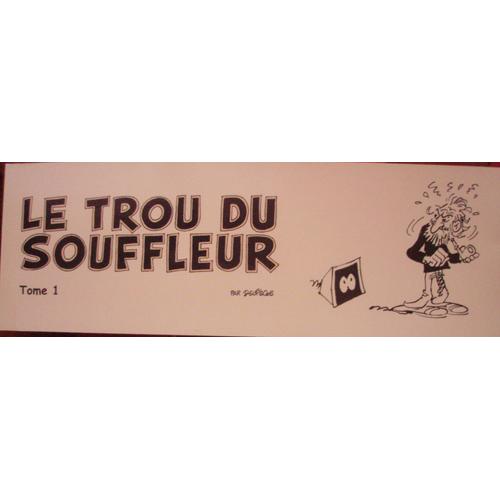 Le Trou Du Souffleur Tome 1