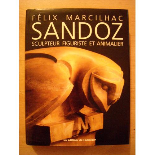 Edouard Marcel Sandoz - Catalogue Raisonné De L'oeuvre Sculpté
