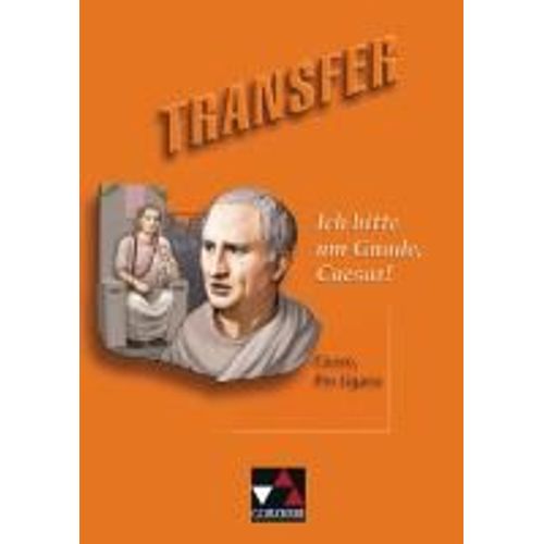 Transfer 16. "Ich Bitte Um Gnade, Caesar!