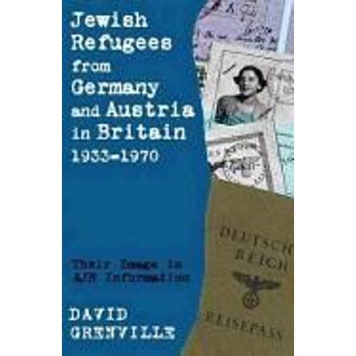 Jewish Refugees From Germany And Austria In Britain, 1933-1970