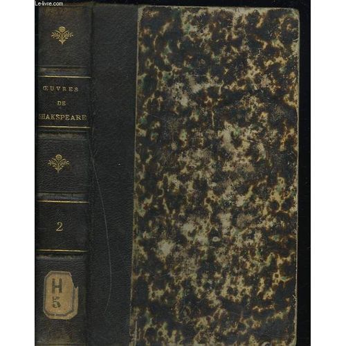 Oeuvres Completes. Tome Ii. Jules César - Cléopatre - Macbeth - Les Méprises - Beaucoup De Bruit Pour Rien.   Traduction De Guizot.