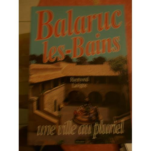 Balaruc Les Bains, Une Ville Au Pluriel