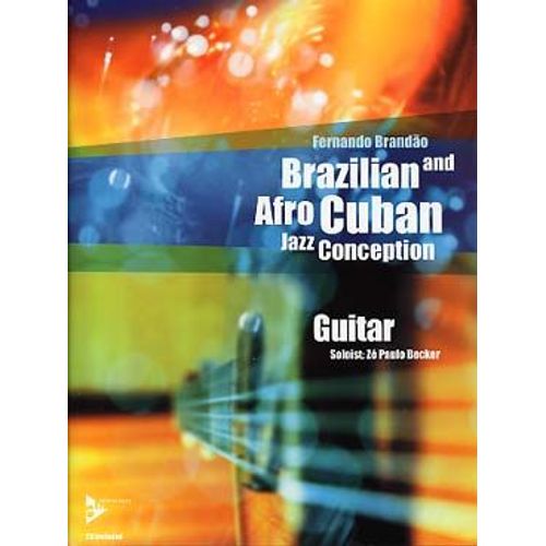 Brazilian And Afro-Cuban Jazz Conception + Cd (Guitare)
