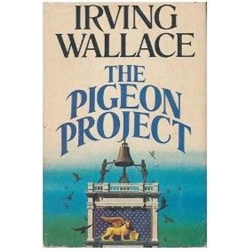 The Pigeon Project / Irving Wallace