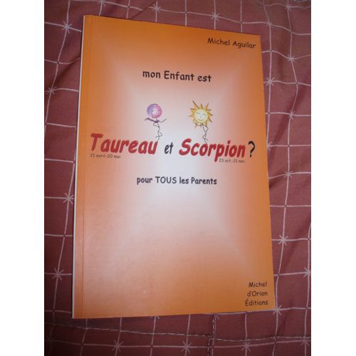 Mon Enfant Est Taureau Et Scorpion ?