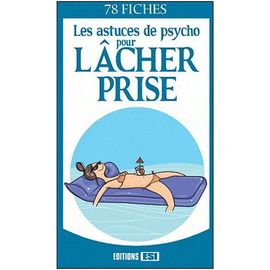 Les Astuces De Psycho Pour Lâcher Prise