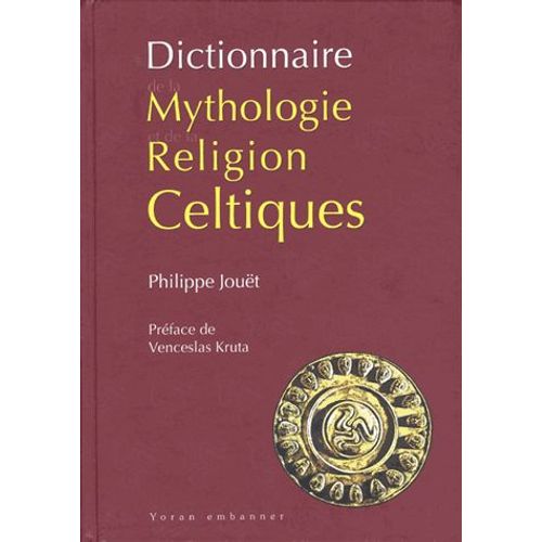 Dictionnaire De La Mythologie Et De La Religion Celtiques