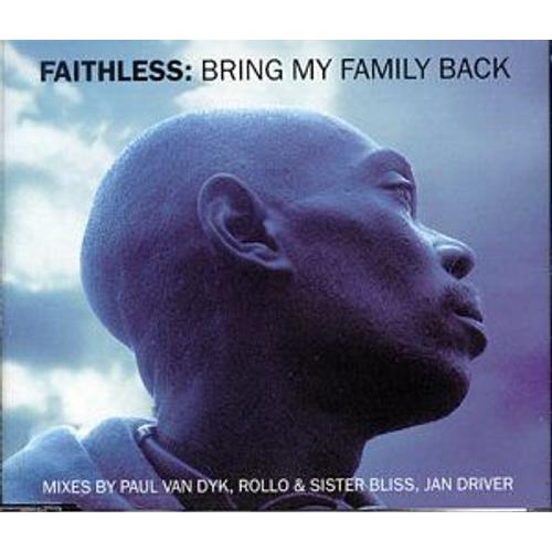 Bring My Family Back..4 Trk Remix Inc Rollo & Sister Bliss Mix / Boombastic Mix / Paul Van Dyk Mix