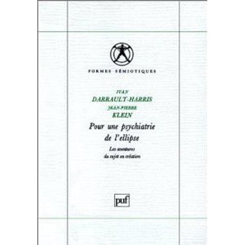 Pour Une Psychiatrie De L'ellipse - Les Aventures Du Sujet En Action