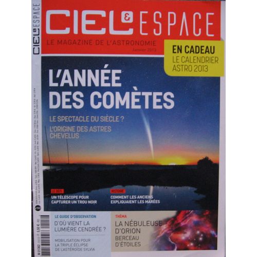& Ciel Et Espace N° 512 : L'année Des Comètes, Orion, ...