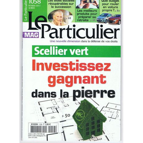 Le Particulier  N° 1058 : Scellier Vert; Investissez Gagnant