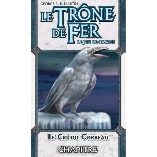 Le Trone De Fer Le Cri Du Corbeau