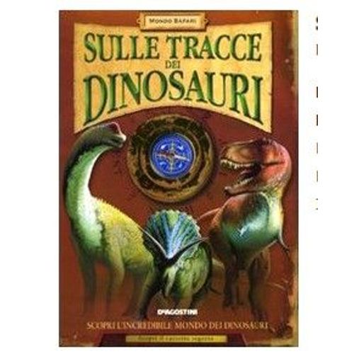 Sulle Trace Dei Dinosauri Mondo Safari