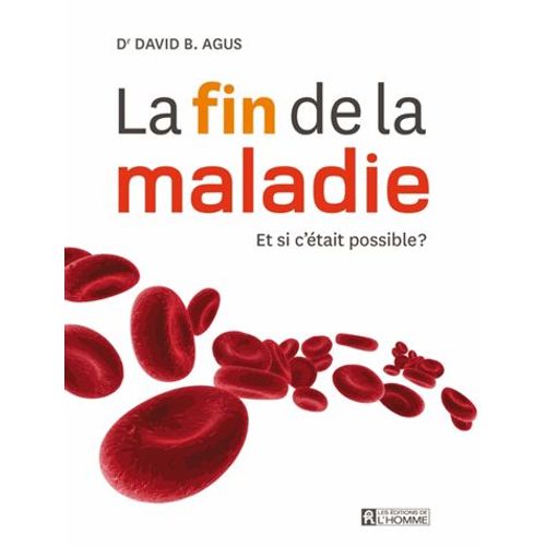 La Fin De La Maladie - Et Si C'était Possible ?