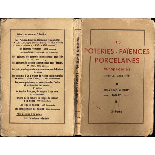 Les Poteries - Les Faïences Et Les Porcelaines Européennes 3ème Partie : Notes Complémentaires Pour L¿Allemagne, La Velgique, Le Danimark, L¿Espagne, La Finlande, La Hollande