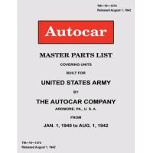 Autocar Master Parts List Covering Units Built For United States Army 1940-1942