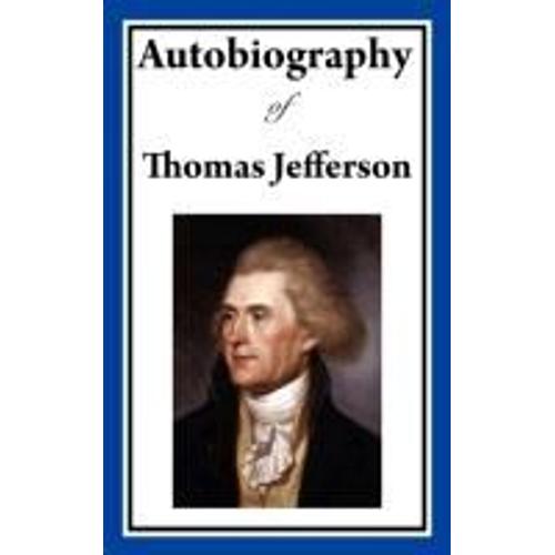 Autobiography Of Thomas Jefferson