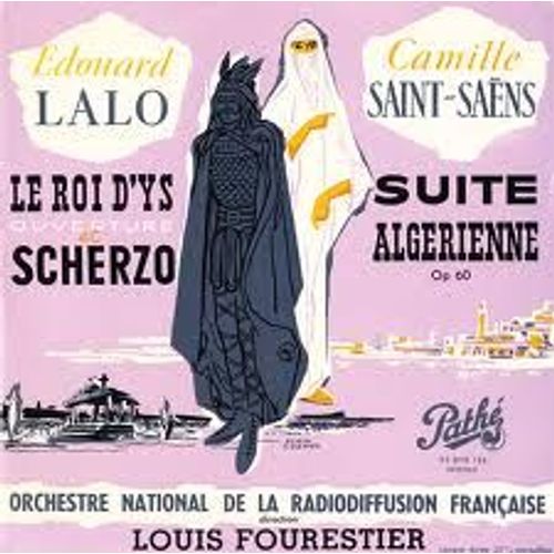 Edouard Lalo : " Le Roi D'ys " Ouverture; Scherzo // Camille Saint-Saëns : " Suite Algérienne " Op. 60