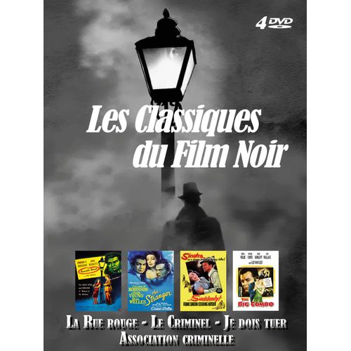 Les Classiques Du Film Noir : La Rue Rouge (Scarlet Street - Le Criminel (The Stranger) - Je Dois Tuer (Suddenly) - Association Criminel (The Big Combo) / Coffret 4 Dvd