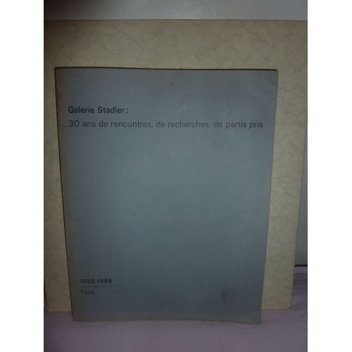 その他 GALERIE STADLER / 30 ANS DE RENCONTRES, DE RECHERCHES, DE PARTIS PRIS 1955-1985 GALERIE STADLER / 30 ANS DE RENCONTRES, DE RECHERCHES, DE