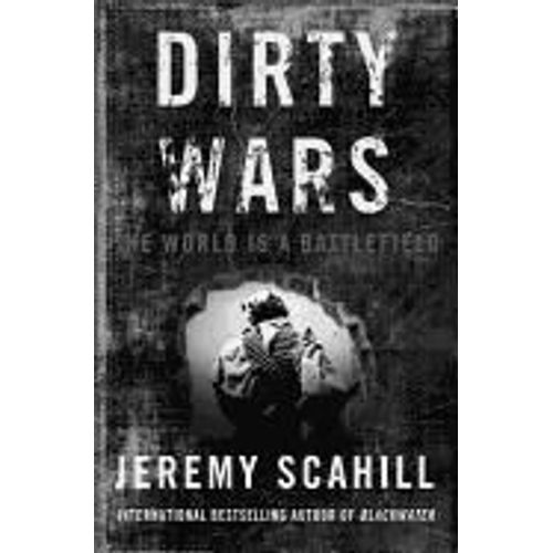 Dirty Wars: The World Is A Battlefield