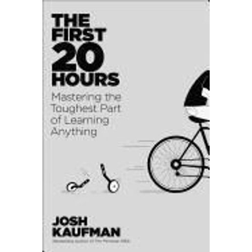 The First 20 Hours: How To Learn Anything... Fast!